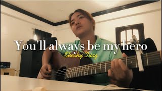 You’ll Always be my Hero-Sheshy Diaz/Lifebreakthrough Msuic