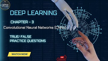 Deep Learning Chapter 3 - Convolutional Neural Networks (CNNs) True/False video