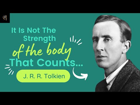 J R R Tolkien Quotes to Help You Climb Out of Life's Hole