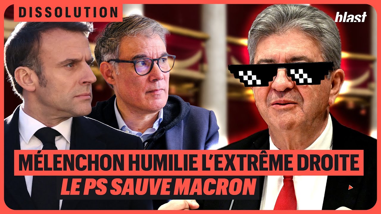 MÉLENCHON HUMILIE L'EXTRÊME DROITE, LE PS SAUVE MACRON