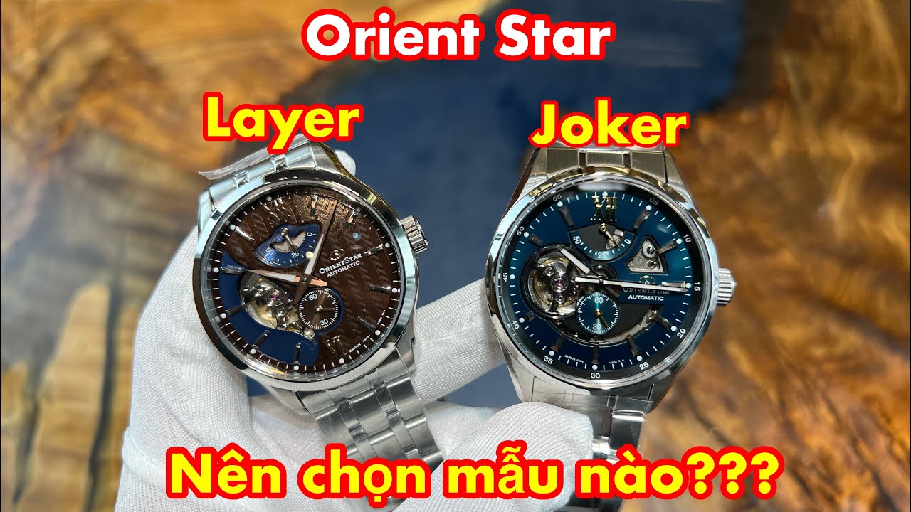 Orient Star Joker và Orient Star Layer  nên chọn mẫu nào?