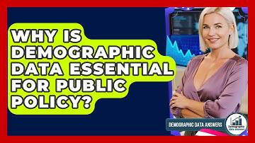 Why Is Demographic Data Essential For Public Policy? - Demographic Data Answers