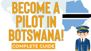 Pilot Training Botswana: How to become a Pilot in Botswana