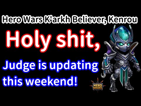 Holy shit, Judge is updating this weekend! | Hero Wars