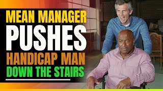 Mean Manager Pushes Handicap Man Down The Stairs. Then This Happens