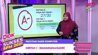 Sukses SPM (2021) - Pecutan | Sains Komputer : Kertas 1 (Bahagian A Dan B)