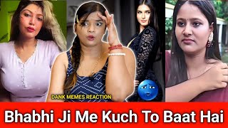 Bhabhi Ji Me Kuch To Baat Hai 🤣 Dank Indian Memes | Trending Memes | REACTION | SWEET CHILLIZ 2.0 |
