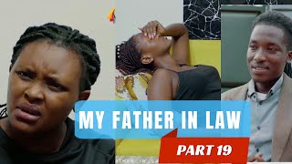 My Father In Law Part 19 Keza Inda Ye Yenda Kumuhitana Recho Yariye Karungi 