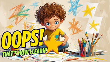 Oops! That’s How I Learn and Grow - empowering SONG for kids