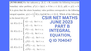 QUESTION ID 704047 | CISR NET MATHEMATICS JUNE 2023 | INTEGRAL EQUATIONS | JUNE 2023 | KERNEL
