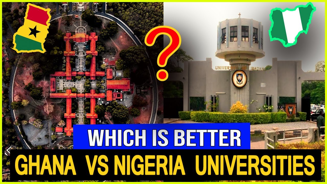 which-is-better-ghana-vs-nigeria-universities-youtube