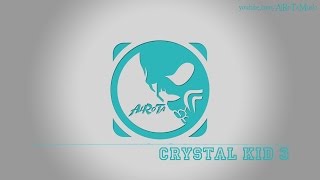 Crystal Kid 3 by Tomas Skyldeberg - [Soft House Music]