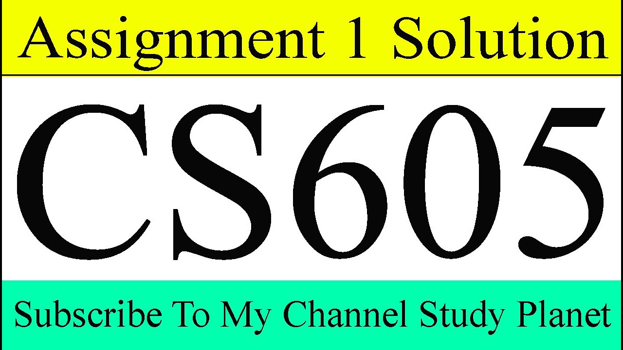 CS605 Assignment No. 1 Solution Spring 2020 | Study Planet
