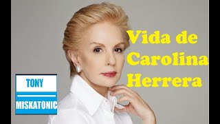 Carolina Herrera: su vida y estilo. Biografia de Carolina Herrera. #CarolinaHerrera