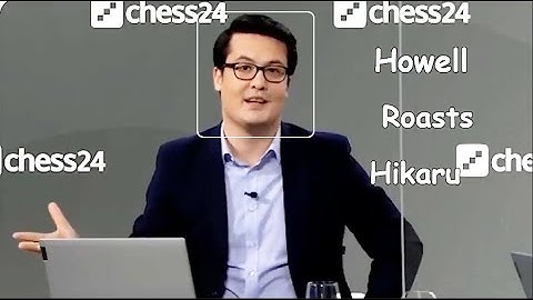 David Howell Roasts Hikaru Nakamura