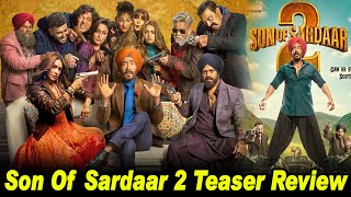 Son of Sardaar 2 Teaser REVIEW - SON OF SARDAAR 2 OFFICIAL TRAILER | AJAY DEVGN | SANJAY DUTT