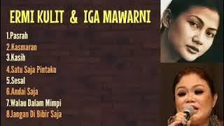 ERMI KULIT DAN IGA MAWARNI LAGU TERBAIK