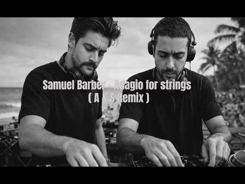 Samuel Barber - Adagio for strings ( A & S Remix )