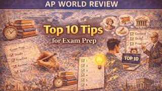AP World History Review: Top 10 Tips for Exam Prep