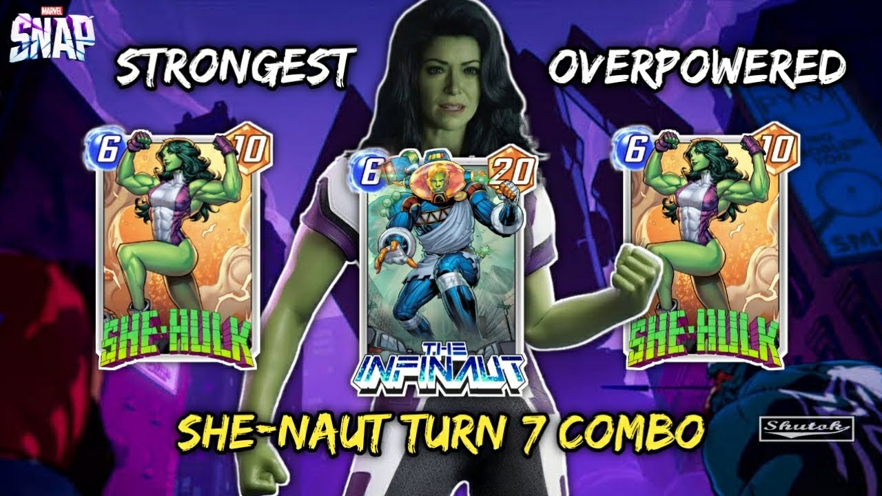 She-Naut : She-Hulk + The Infinaut, Strongest & Overpowered turn 7 Combo - Marvel SNAP