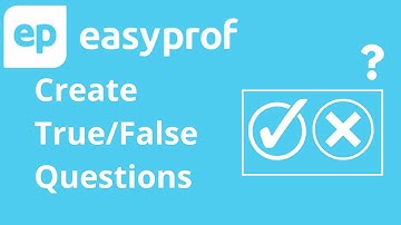 Find Out How to Create True or False Questions with Easyprof