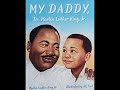 My Daddy, Dr. Martin Luther King, Jr. Read Aloud