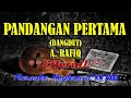 PANDANGAN PERTAMA - A.RAFIQ(KARAOKE)