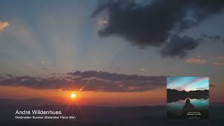 André Wildenhues - Destination Sunrise (Extended Piano Mix) [Alternative Emotions]