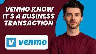 How Does Venmo Know It's a Business Transaction