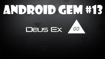 Android Gem #13 - Deus Ex Go