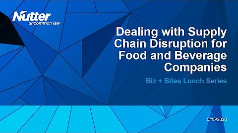 Webinar  Biz + Bites: Dealing with Supply Chain Disruption for Food and Beverage Companies