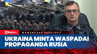 EKSKLUSIF | Dubes Ukraina Ragu Misil-misil Nuklir Rusia Bisa Diluncurkan, Umurnya Sudah Tua