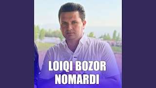 Nomardi - Loiqi Bozor