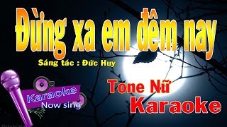 Đừng Xa Em Đêm Nay - Karaoke ( Beat Nữ ) Chuẩn