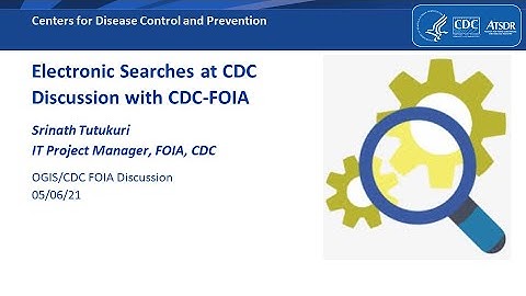 CDC Forum: Finding a Needle in a Haystack: Enterprise-wide FOIA Searches - May 6, 2021