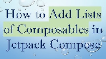 How to Add Lists of Composables in Jetpack Compose