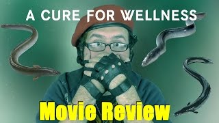 A Cure for Wellness - Movie Review