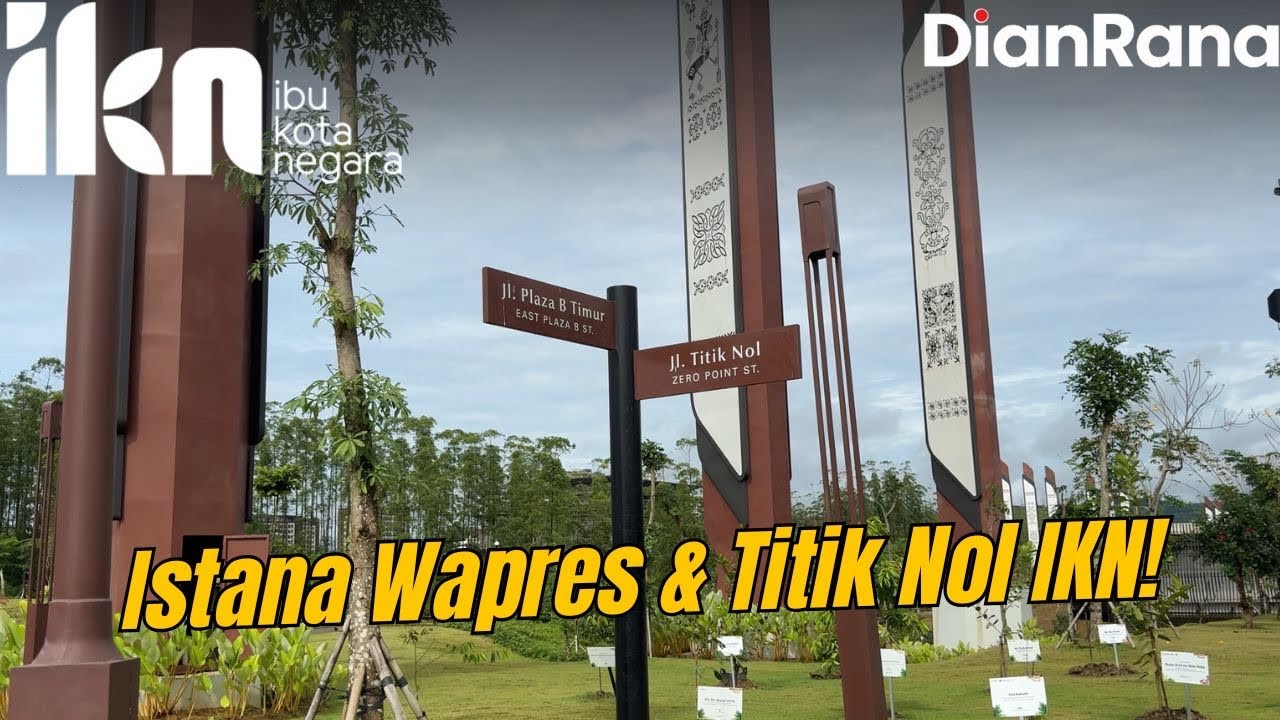 IKN Joss! Istana Wapres, Tiik Nol IKN hingga ke Plaza Bhineka IKN | DIAN RANA