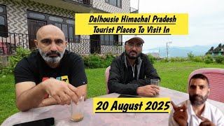 Dalhousie Himachal Pradesh Tourist Places to visit in August 2025 | Places to visit in Dalhousie in 