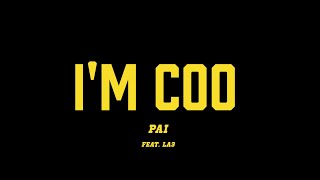 Pai - I'm Coo ft. LA3 (Official Music Video)