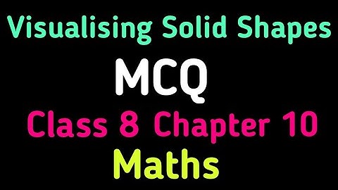 #MCQ VISUALISING SOLID SHAPES CHAPTER 10 CLASS 8 MATHS MCQ