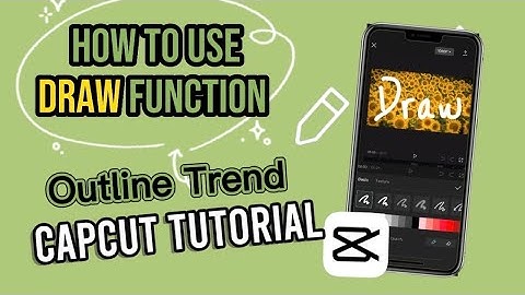 How to Use the Draw Function in CapCut (Outline Trend)