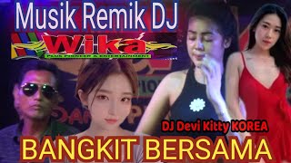 Download Lagu Musik Remik DJ BANGKIT BEESAMA DJ DEVI KITTY KOREA WIKA SANG PENJELAJAH SUMSEL MP3