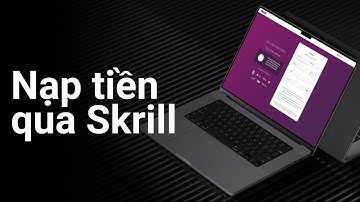 Cách nạp tiền qua Skrill