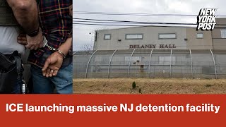 ICE to open East Coast’s largest federal immigration detention center in Newark
