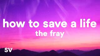 The Fray  How To Save A Life s