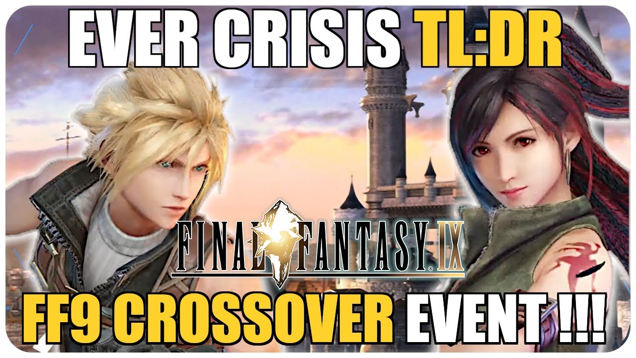 FF7 Ever Crisis TLDR: FF9 CROSSOVER EVENT!