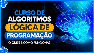 Curso de Algoritmos e Lógica de Programação - O que é e como funciona?