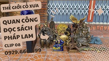 TƯỢNG QUAN CÔNG NGỒI ĐỌC SÁCH ĐỒNG PHÁP LAM | CLIP 08 | THẾ GIỚI CỔ XƯA #đồcổ #thegioicoxua #doxua
