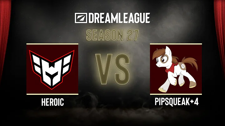 Dota2 - HEROIC vs Pipsqueak+4 - DreamLeague Season 27 - Group Stage